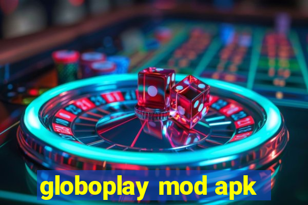 globoplay mod apk